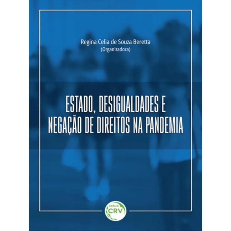 ESTADO, DESIGUALDADES E NEGAÇÃO DE DIREITOS NA PANDEMIA