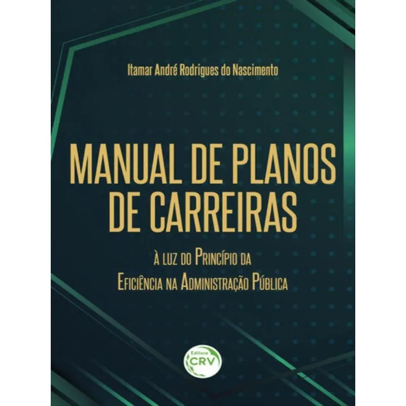 MANUAL DE PLANOS DE CARREIRAS À LUZ DO PRINCÍPIO DA EFICIÊNCIA NA ADMINISTRAÇÃO PÚBLICA