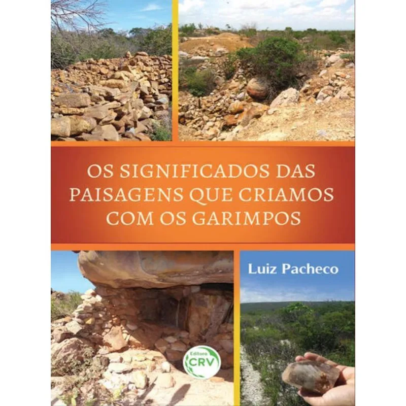 OS SIGNIFICADOS DAS PAISAGENS QUE CRIAMOS COM OS GARIMPOS