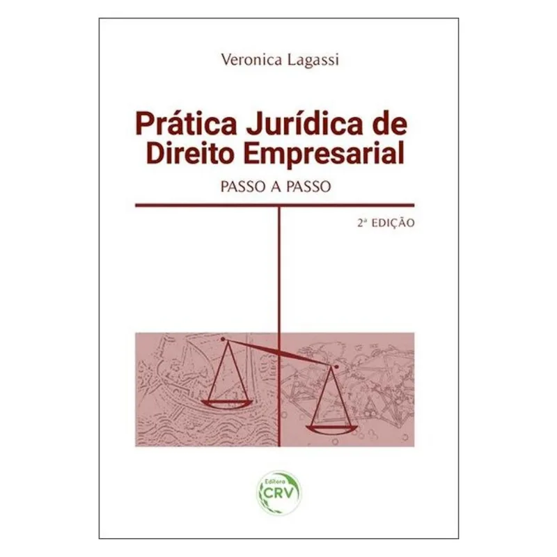 PRÁTICA JURÍDICA DE DIREITO EMPRESARIAL PASSO A PASSO – 2ª EDIÇÃO