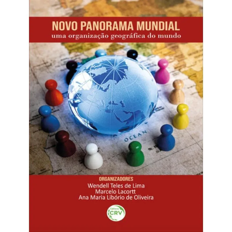 NOVO PANORAMA MUNDIAL UMA ORGANIZAÇÃO GEOGRÁFICA DO MUNDO