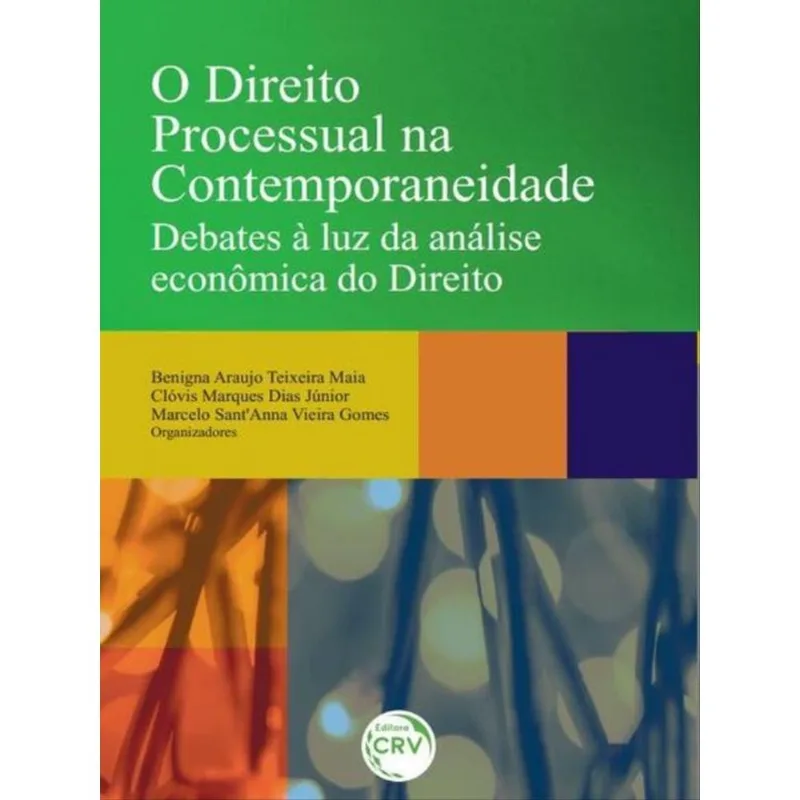O DIREITO PROCESSUAL NA CONTEMPORANEIDADE DEBATES À LUZ DA ANÁLISE ECONÔMICA DO DIREITO