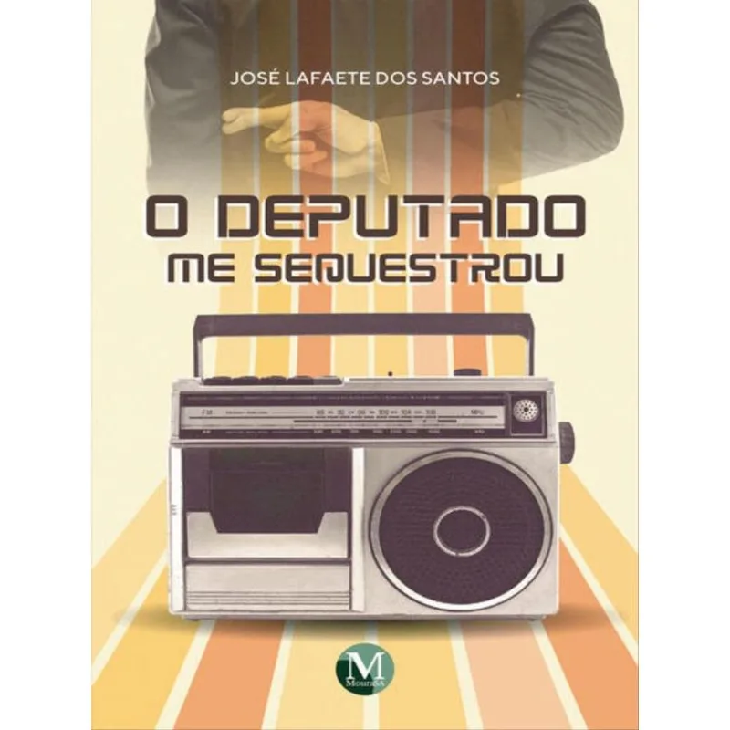 O DEPUTADO ME SEQUESTROU