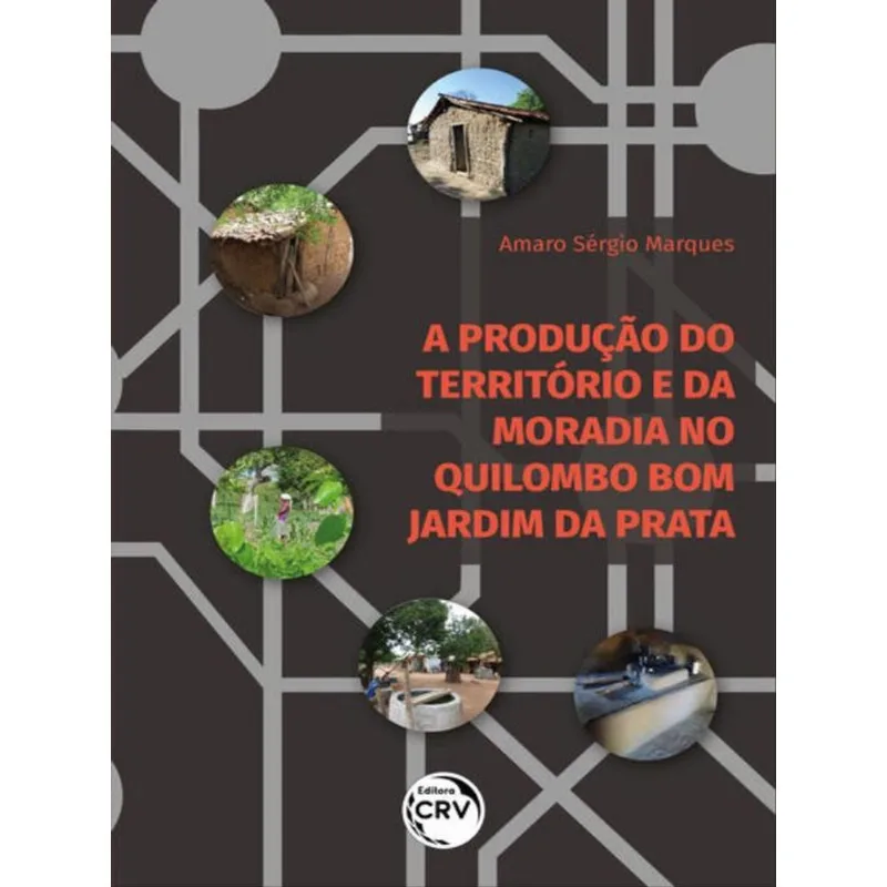 A PRODUÇÃO DO TERRITÓRIO E DA MORADIA NO QUILOMBO BOM JARDIM DA PRATA