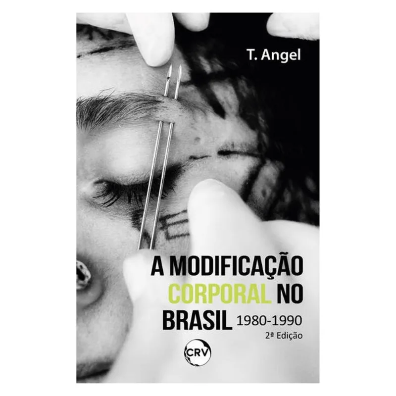 2ª EDIÇÃO - A MODIFICAÇÃO CORPORAL NO BRASIL 1980 - 1990