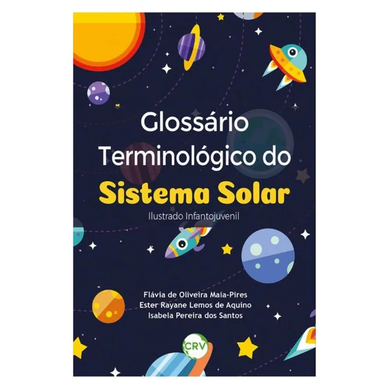 GLOSSÁRIO TERMINOLÓGICO DO SISTEMA SOLAR: ILUSTRADO INFANTO-JUVENIL