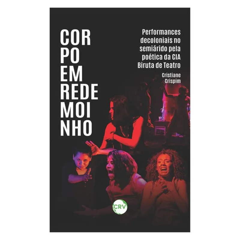 CORPO EM REDEMOINHO: PERFORMANCES DECOLONIAIS NO SEMIÁRIDO PELA POÉTICA DA CIA BIRUTA DE TEATRO