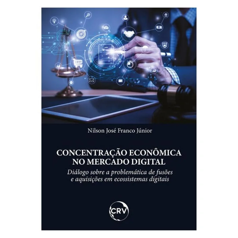 CONCENTRAÇÃO ECONÔMICA NO MERCADO DIGITAL: DIÁLOGO SOBRE A PROBLEMÁTICA DE FUSÕES E AQUISIÇÕES EM EC