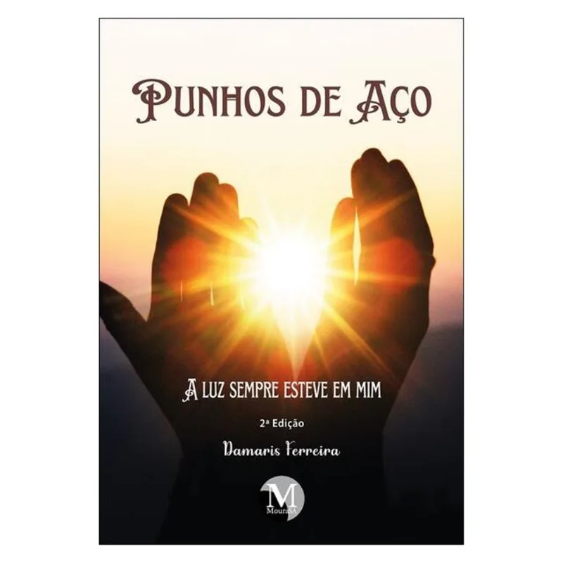PUNHOS DE AÇO: A LUZ SEMPRE ESTEVE EM MIM
