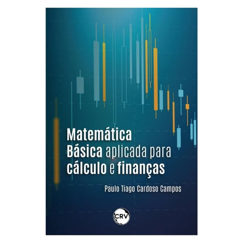 MATEMÁTICA BÁSICA APLICADA PARA CÁLCULO E FINANÇAS