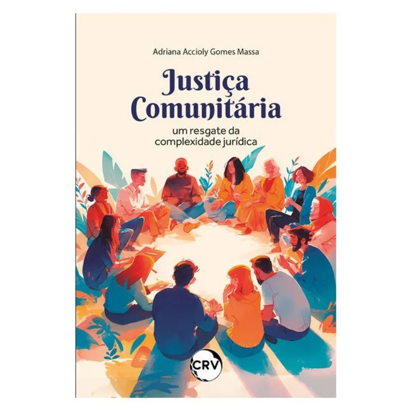 JUSTIÇA COMUNITÁRIA: UM RESGATE DA COMPLEXIDADE JURÍDICA