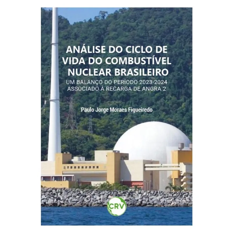 ANÁLISE DO CICLO DE VIDA DO COMBUSTÍVEL NUCLEAR BRASILEIRO: UM BALANÇO DO PERÍODO 2023-2024 ASSOCIAD