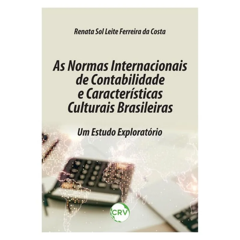 AS NORMAS INTERNACIONAIS DE CONTABILIDADE E CARACTERÍSTICAS CULTURAIS BRASILEIRAS: UM ESTUDO EXPLORA