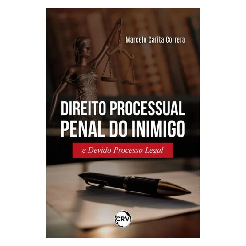 DIREITO PROCESSUAL PENAL DO INIMIGO E DEVIDO PROCESSO LEGAL