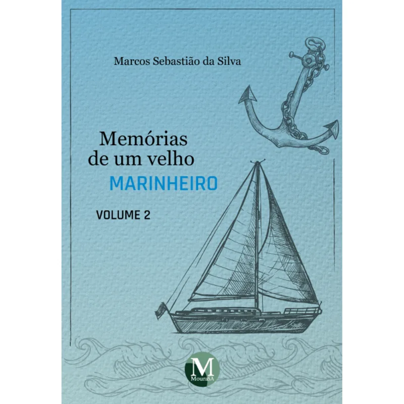 Memórias de Um Velho Marinheiro - Vol.: 2