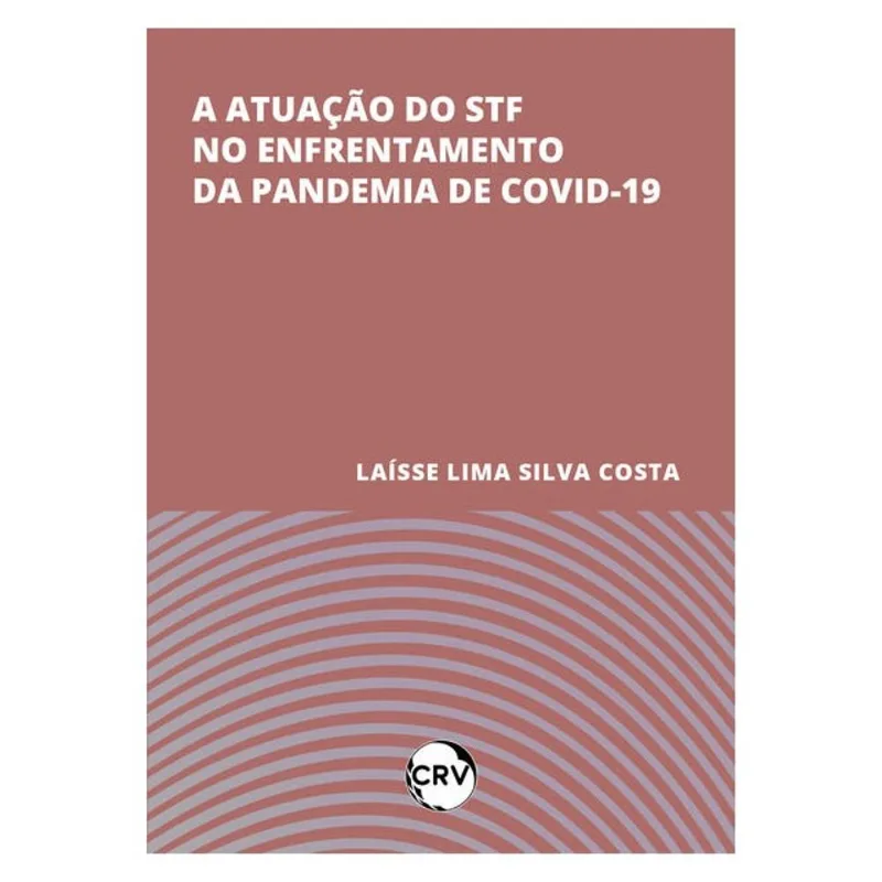 A ATUAÇÃO DO STF NO ENFRENTAMENTO DA PANDEMIA DE COVID-19