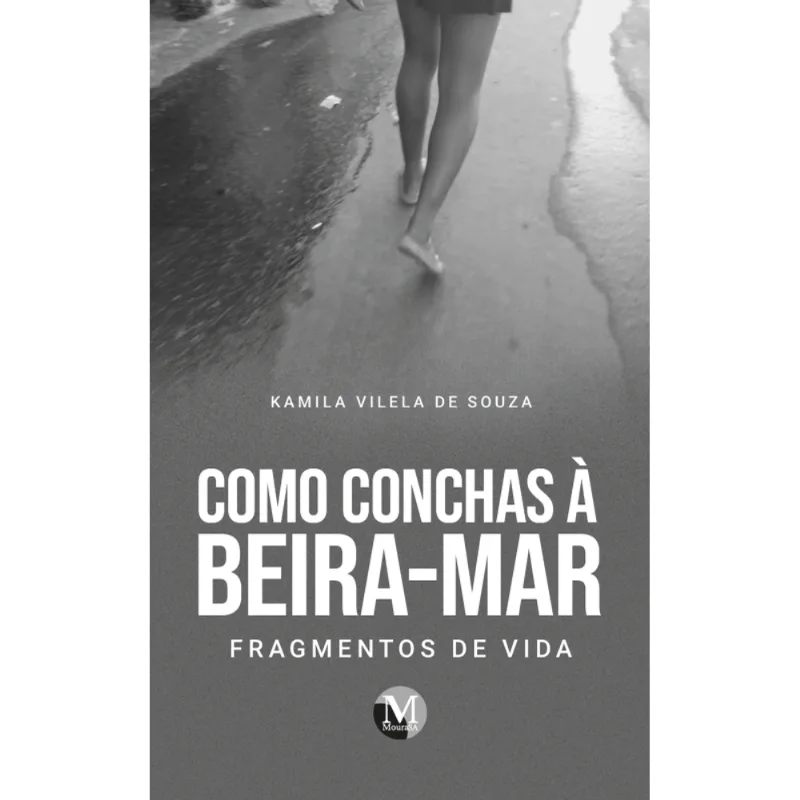 Como Conchas À Beira-Mar: Fragmentos de Vida
