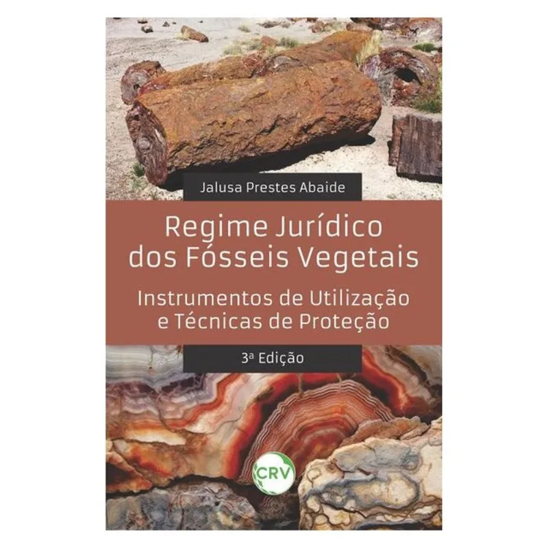 REGIME JURÍDICO DOS FÓSSEIS VEGETAIS: INSTRUMENTOS DE UTILIZAÇÃO E TÉCNICAS DE PROTEÇÃO