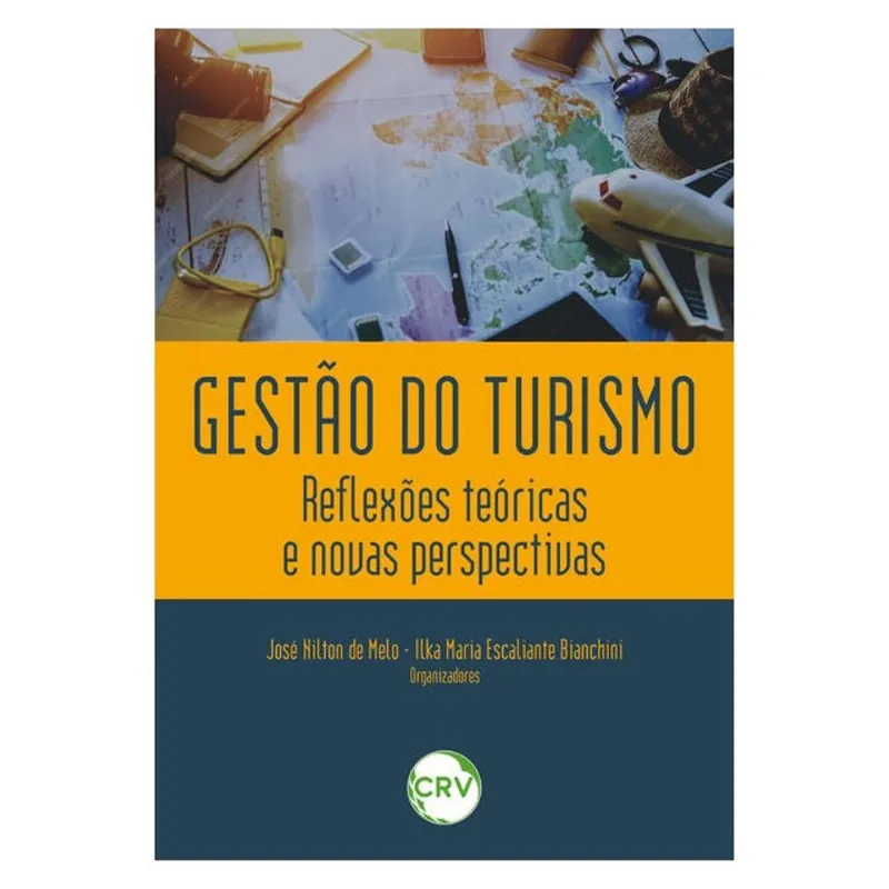GESTÃO DO TURISMO: REFLEXÕES TEÓRICAS E NOVAS PERSPECTIVAS