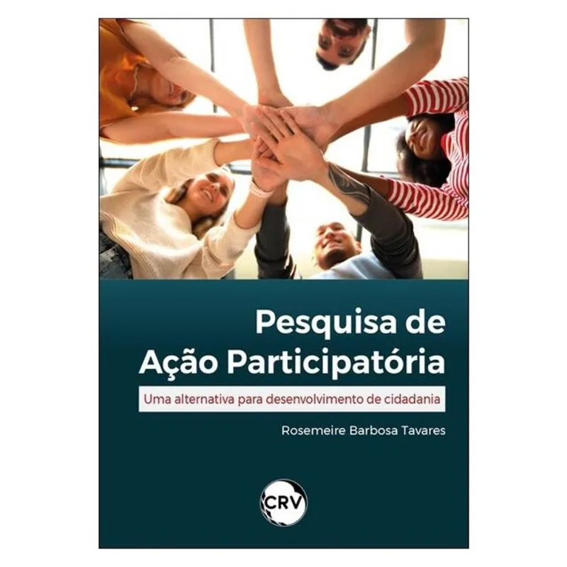 PESQUISA DE AÇÃO PARTICIPATÓRIA: UMA ALTERNATIVA PARA DESENVOLVIMENTO DE CIDADANIA