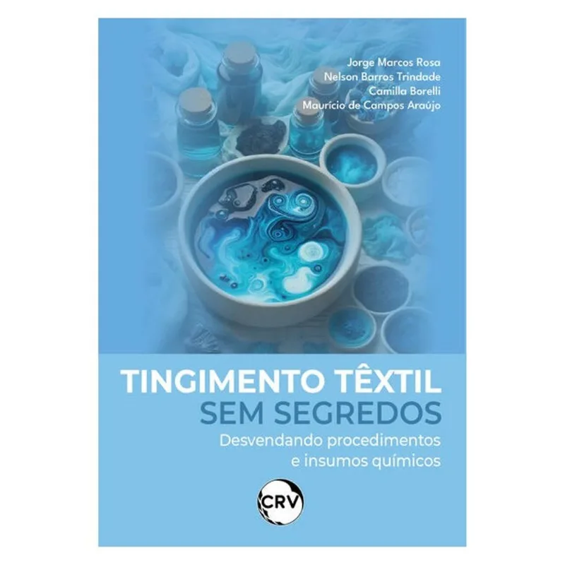 TINGIMENTO TÊXTIL SEM SEGREDOS:DESVENDANDO PROCEDIMENTOS E INSUMOS QUÍMICOS