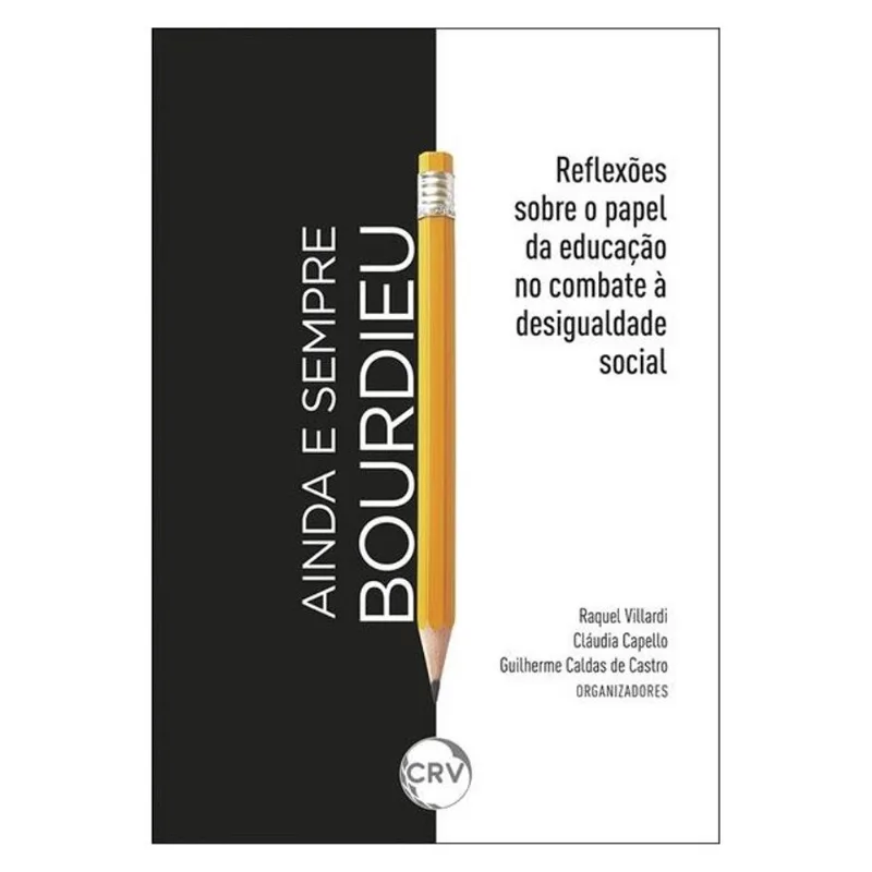 AINDA E SEMPRE BOURDIEU: REFLEXÕES SOBRE O PAPEL DA EDUCAÇÃO NO COMBATE À DESIGUALDADE SOCIAL