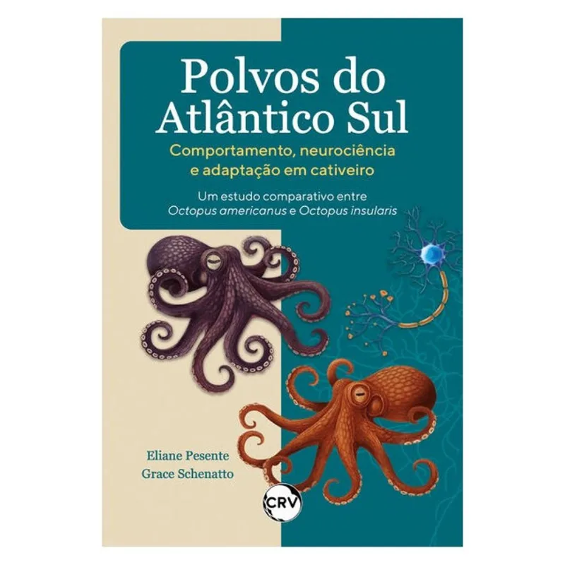 POLVOS DO ATLÂNTICO SUL – COMPORTAMENTO, NEUROCIÊNCIA E ADAPTAÇÃO EM CATIVEIRO: UM ESTUDO COMPARATIV