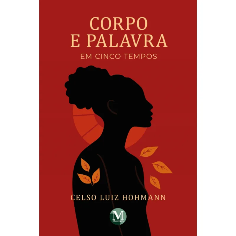 Corpo e Palavra em Cinco Tempos