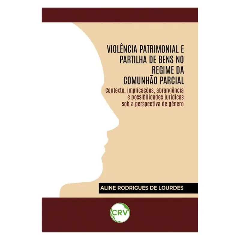 VIOLÊNCIA PATRIMONIAL E PARTILHA DE BENS NO REGIME DA COMUNHÃO PARCIAL
