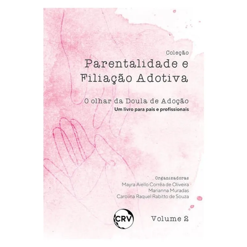 PARENTALIDADE E FILIAÇÃO ADOTIVA