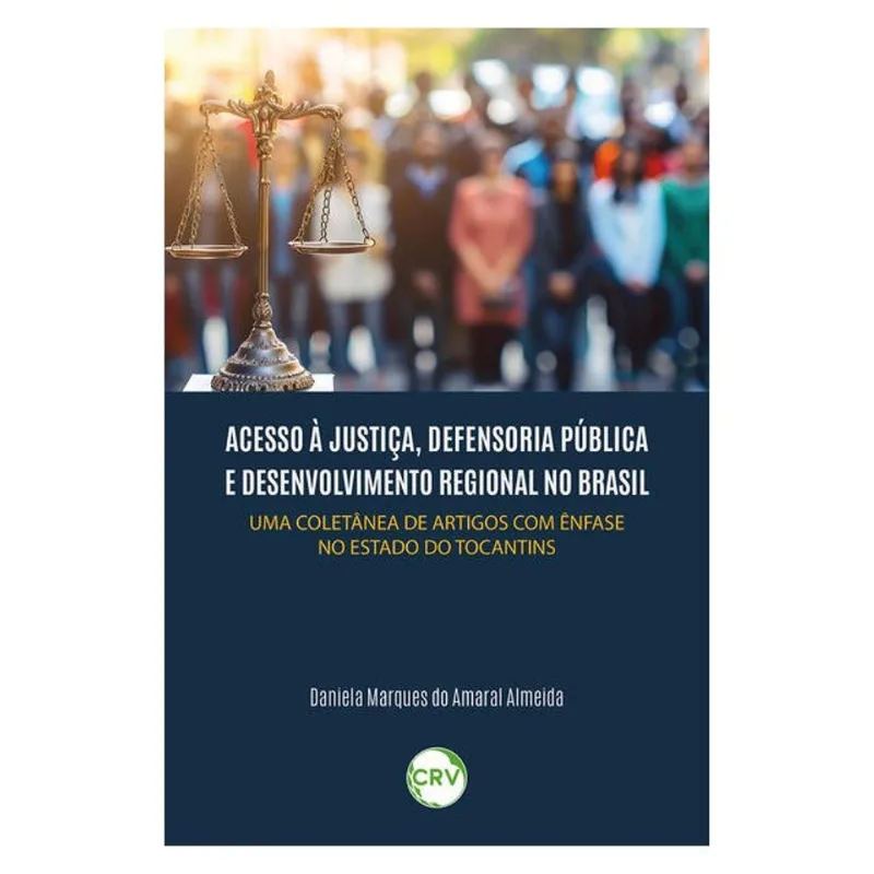 ACESSO À JUSTIÇA, DEFENSORIA PÚBLICA E DESENVOLVIMENTO REGIONAL NO BRASIL