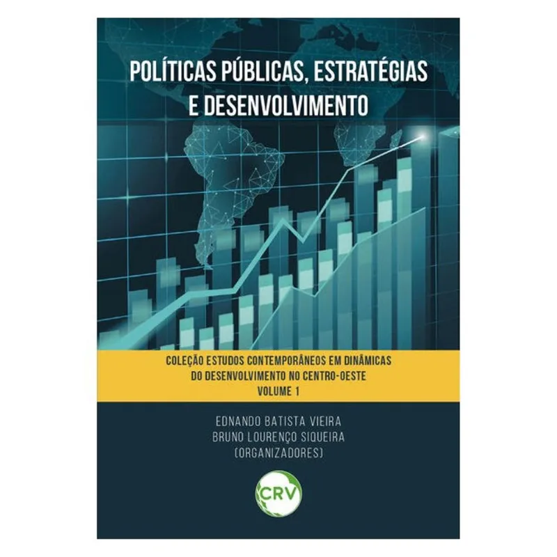 POLÍTICAS PÚBLICAS, ESTRATÉGIAS E DESENVOLVIMENTO – VOL.: 01