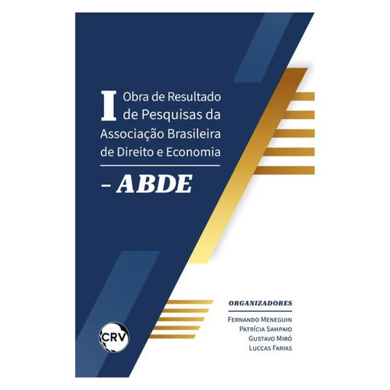 I OBRA DE RESULTADO DE PESQUISAS DA ASSOCIAÇÃO BRASILEIRA DE DIREITO E ECONOMIA – ABDE