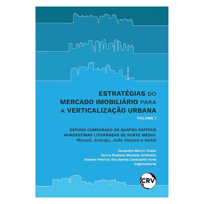 ESTRATÉGIAS DO MERCADO IMOBILIÁRIO PARA A VERTICALIZAÇÃO URBANA