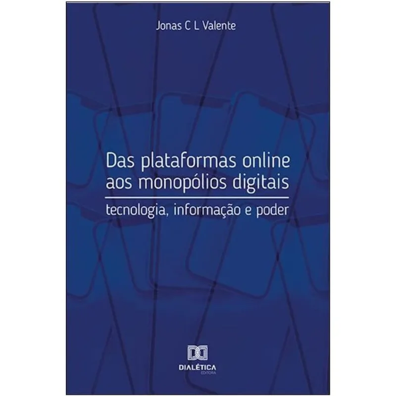 DAS PLATAFORMAS ONLINE AOS MONOPÓLIOS DIGITAIS