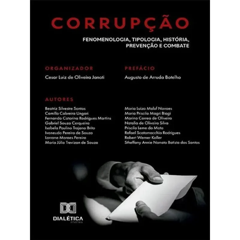 CORRUPÇÃO - FENOMENOLOGIA, TIPOLOGIA, HISTÓRIA, PREVENÇÃO E COMBATE