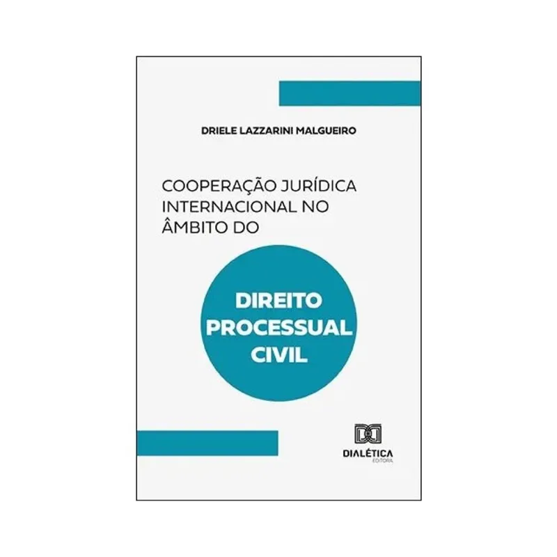 COOPERAÇÃO JURÍDICA INTERNACIONAL NO ÂMBITO DO DIREITO PROCESSUAL CIVIL - 2023