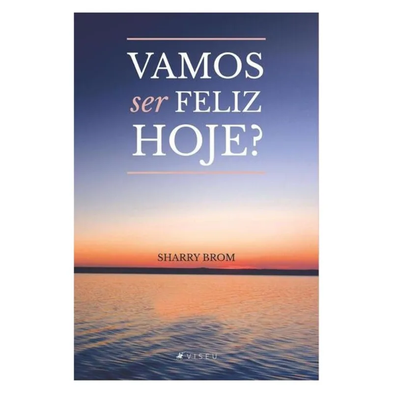 VAMOS SER FELIZ HOJE?