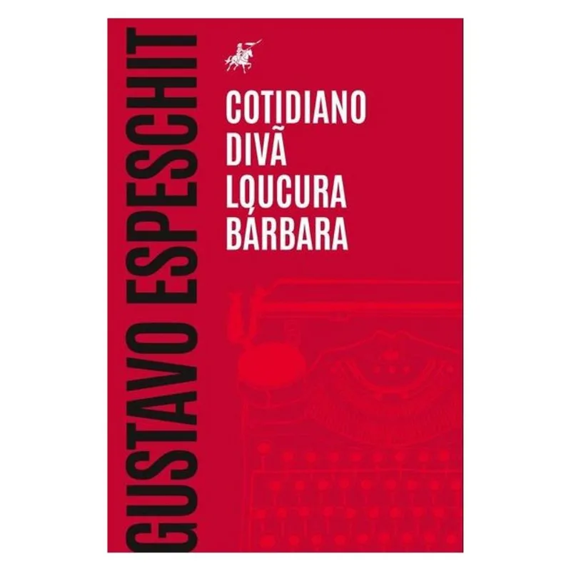 COTIDIANO, DIVÃ, LOUCURA, BÁRBARA