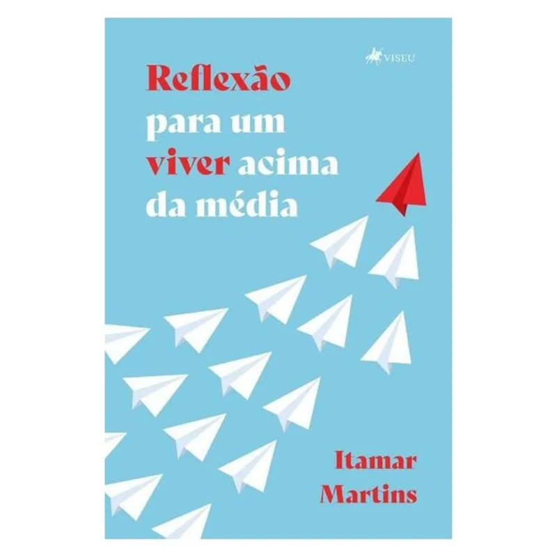 REFLEXÃO PARA UM VIVER ACIMA DA MÉDIA