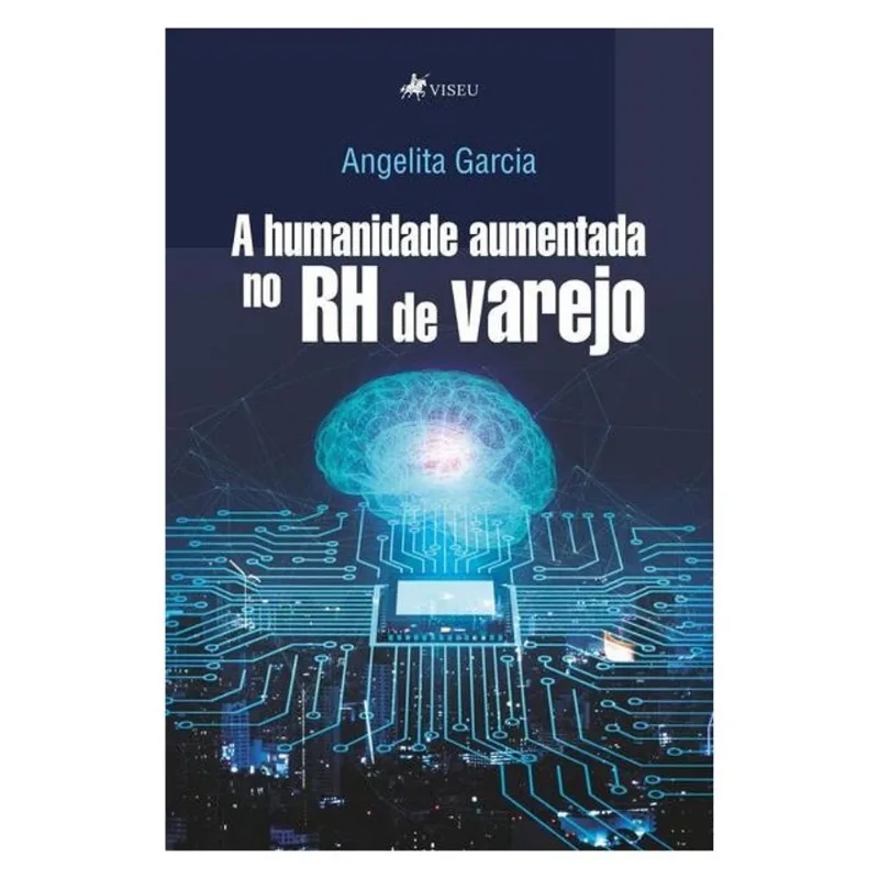 A HUMANIDADE AUMENTADA NO RH DE VAREJO