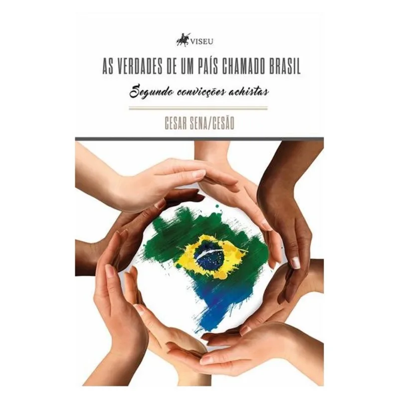 AS VERDADES DE UM PAÍS CHAMADO BRASIL, SEGUNDO CONVICÇÕES ACHISTAS
