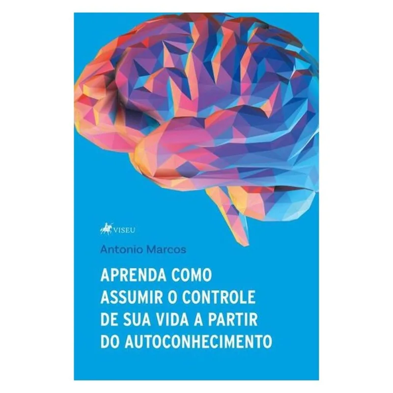 APRENDA COMO ASSUMIR O CONTROLE DE SUA VIDA A PARTIR DO AUTOCONHECIMENTO