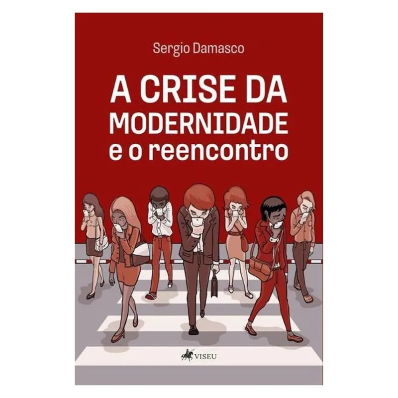 A CRISE DA MODERNIDADE E O REENCONTRO