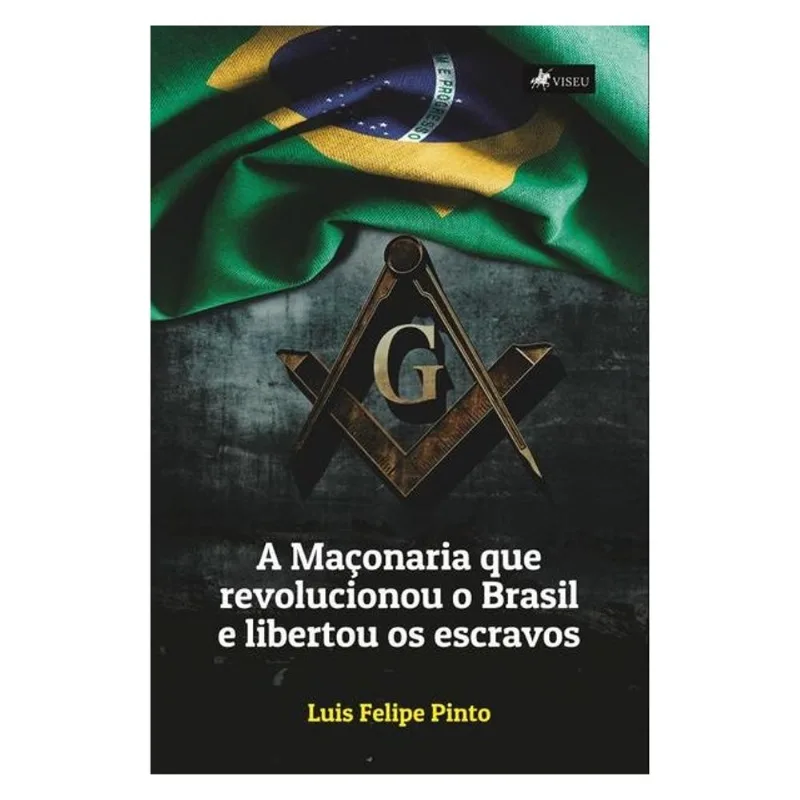 A MAÇONARIA QUE REVOLUCIONOU O BRASIL E LIBERTOU OS ESCRAVOS