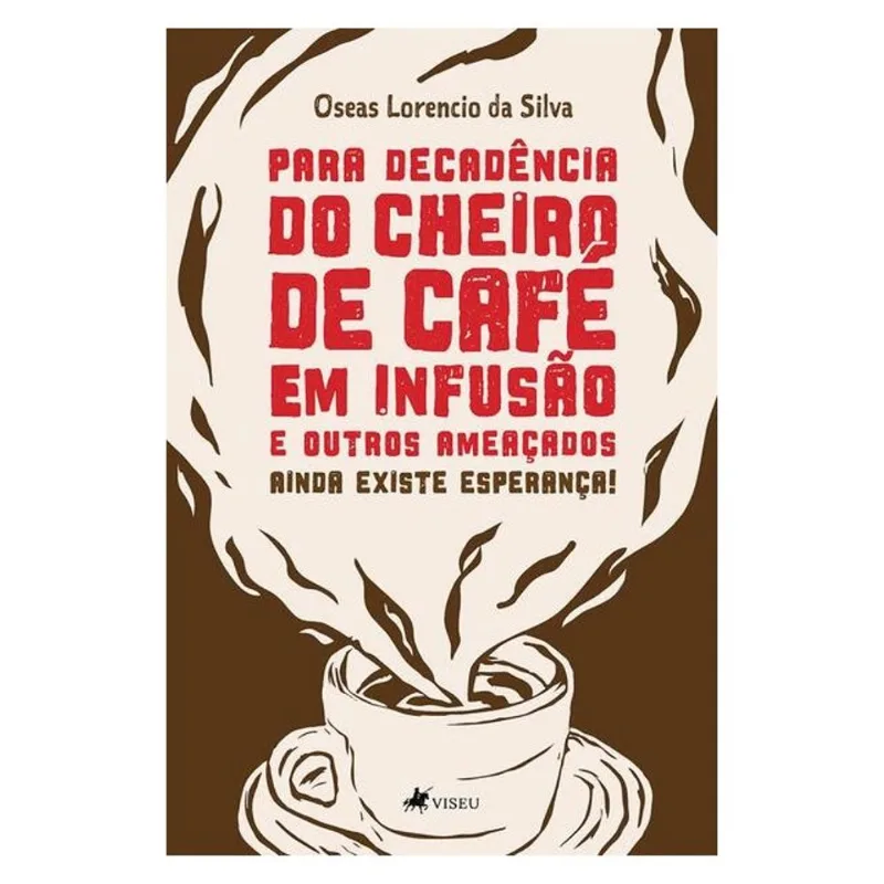 PARA DECADÊNCIA DO CHEIRO DE CAFÉ EM INFUSÃO E OUTROS AMEAÇADOS