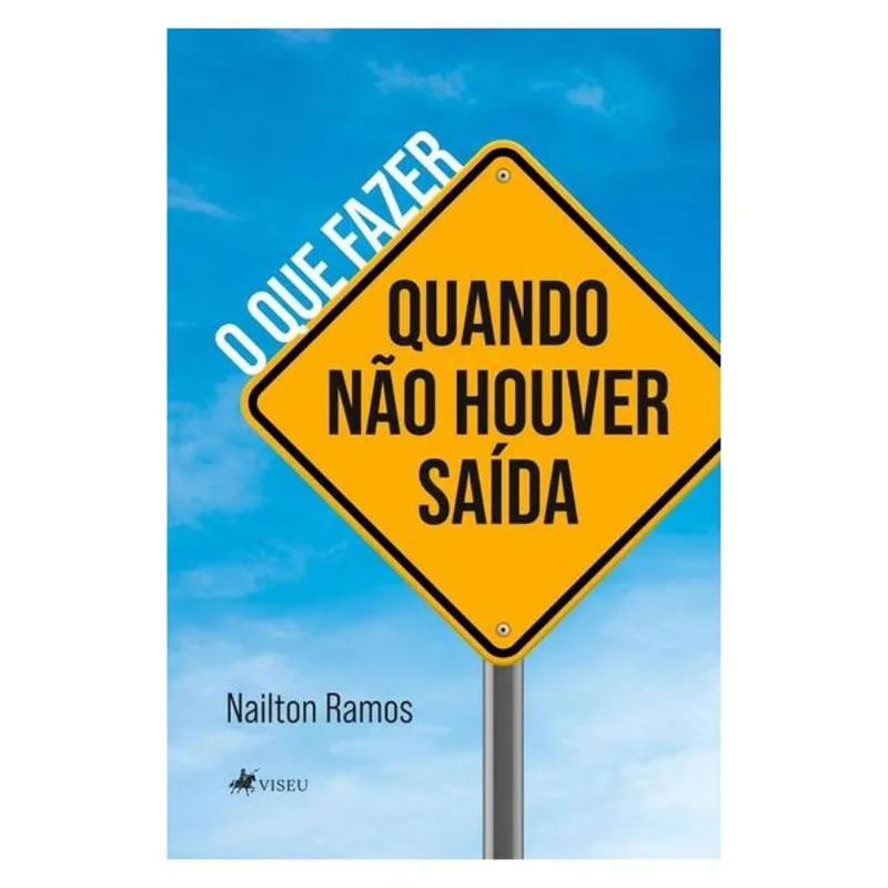 O QUE FAZER QUANDO NÃO HOUVER SAÍDA