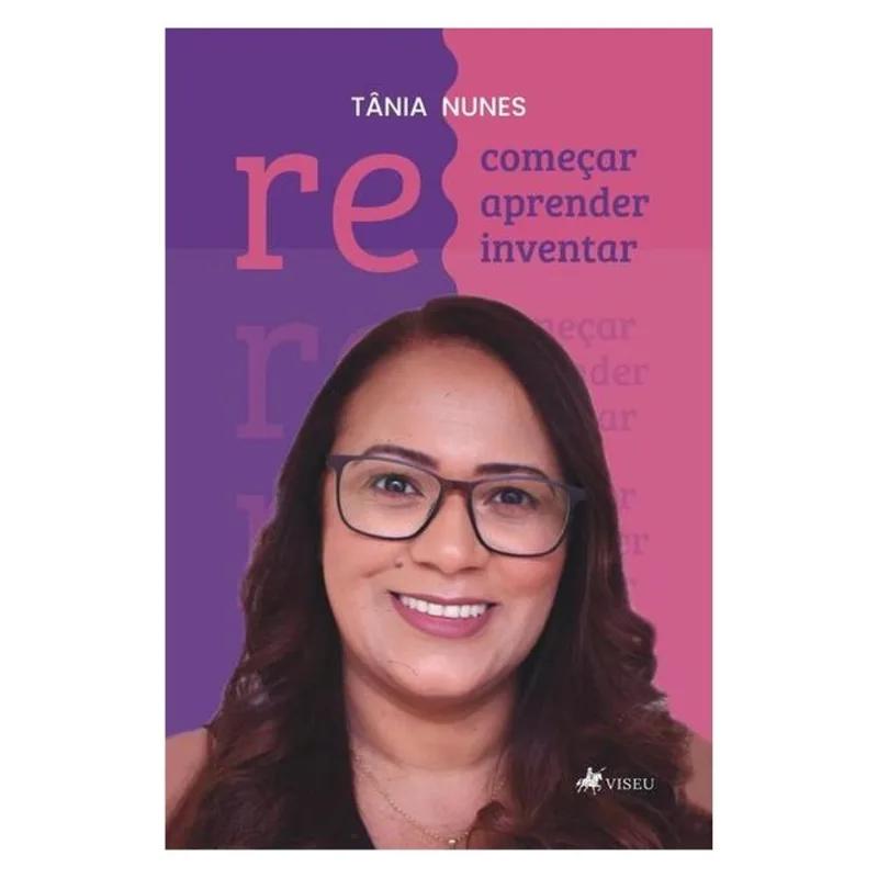 RECOMEÇAR, REAPRENDER, REINVENTAR