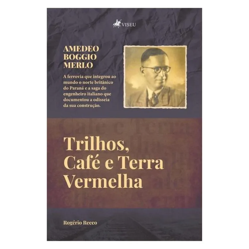 TRILHOS, CAFÉ E TERRA VERMELHA