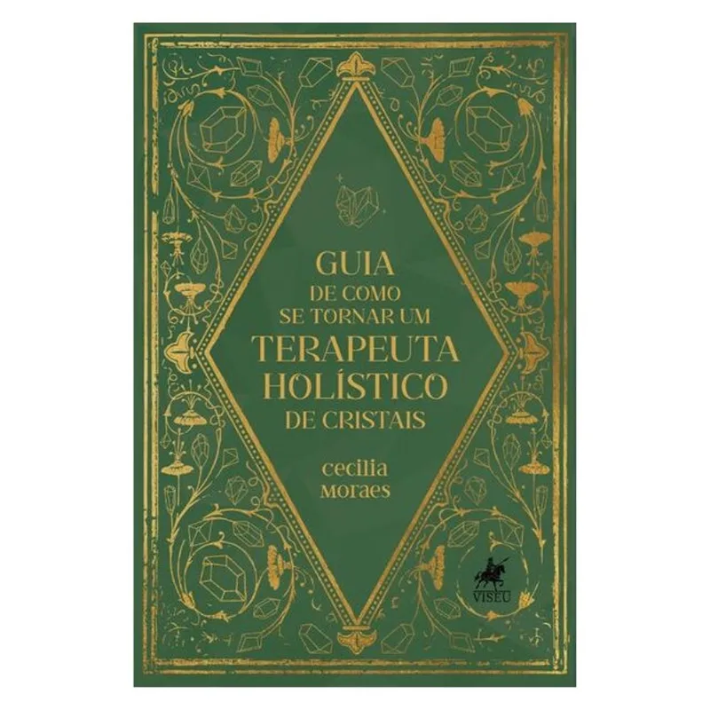GUIA DE COMO SE TORNAR UM TERAPEUTA HOLÍSTICO DE CRISTAIS